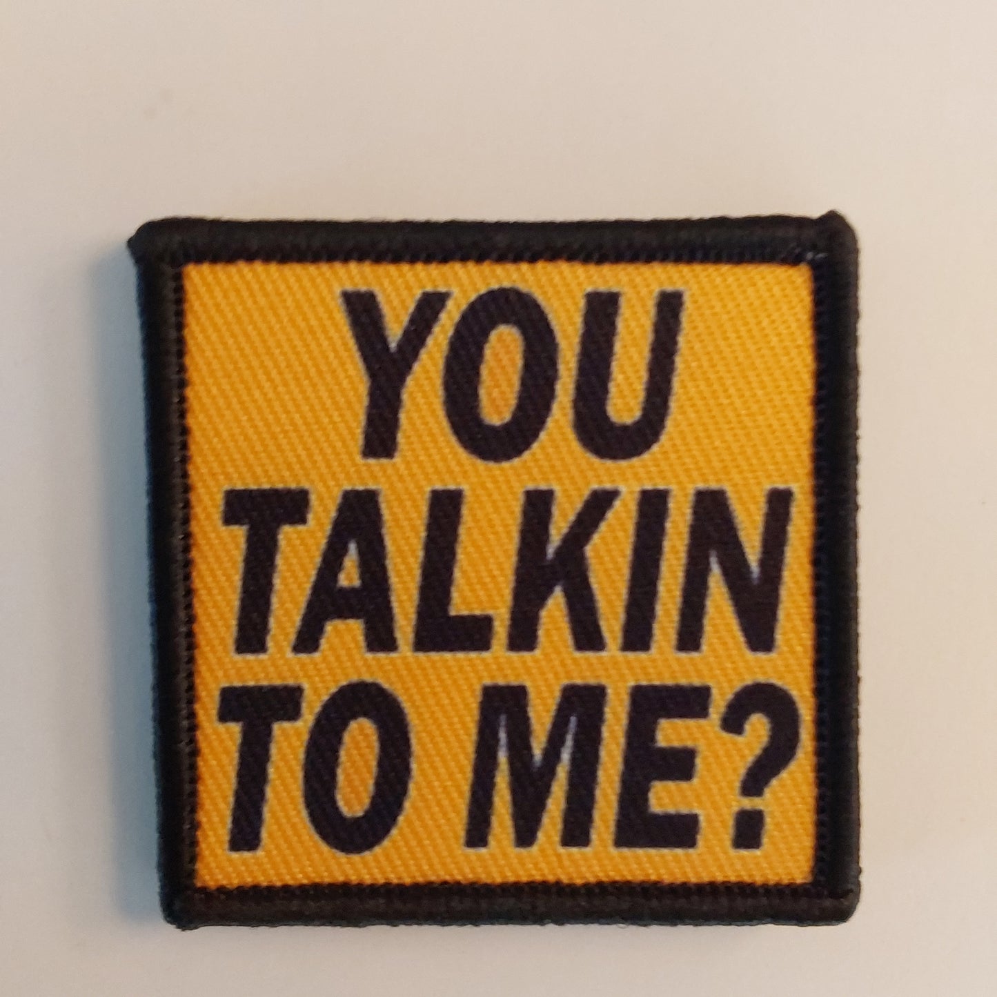 You Talkin To Me Morale Patch